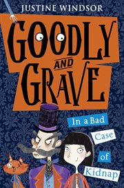 Goodly and Grave In a Bad Case of Kidnap cover image