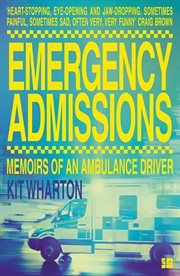 Emergency admissions: memoirs of an ambulance driver cover image