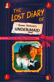 The lost diary of Queen Victoria's undermaid cover image