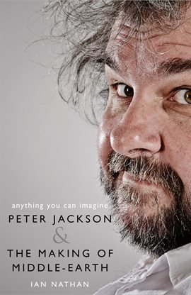 Cover image for Anything You Can Imagine: Peter Jackson and the Making of Middle-earth