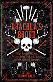 Dracula's brood : neglected vampire classics by Sir Arthur Conan Doyle, M.R. James, Algernon Blackwood and others cover image