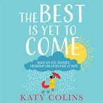 The Best is Yet to Come cover image