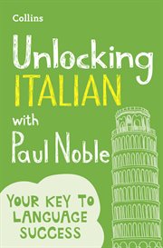 Unlocking Italian with Paul Noble : your key to language success cover image