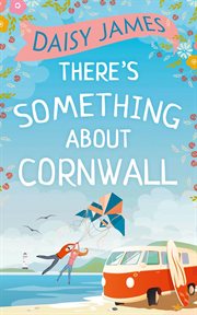 There's something about Cornwall cover image