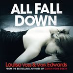 All fall down : Kate Maddox Series, Book 2 cover image