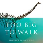 Too big to walk cover image