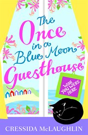 Wish You Were Here : Once in a Blue Moon Guesthouse cover image