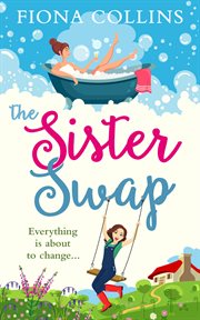 The sister swap : the laugh-out-loud romantic comedy of the year! cover image