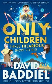 Only Children : Three Hilarious Short Stories cover image