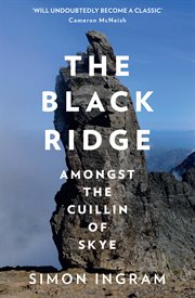 The Black Ridge: Amongst the Cuillin of Skye : Amongst the Cuillin of Skye cover image