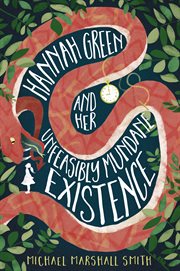 Hannah green and her unfeasibly mundane existence cover image