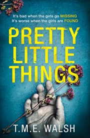 Pretty Little Things : 2018's most nail-biting serial killer thriller with an unbelievable twist cover image
