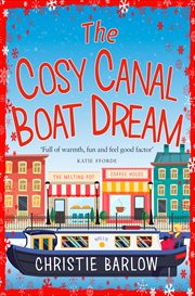 The Cosy Canal boat dream : a funny, feel-good romantic comedy you won't be able to put down! cover image