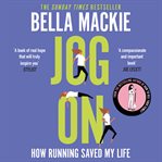 Jog On : How Running Saved My Life cover image