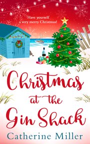 Christmas at the Gin Shack : Have a very merry Christmas with this feel-good festive read! cover image