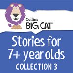 Stories for 7+ year olds. Collection 3 cover image