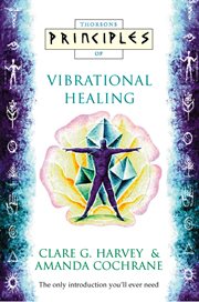Thorsons principles of vibrational healing cover image