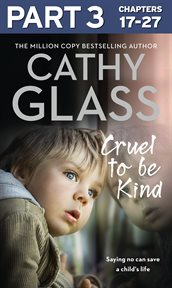 Cruel to be kind : saying no can save a child's life cover image