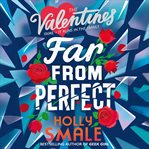 FAR FROM PERFECT (THE VALENTINES, BOOK 2 cover image