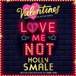 Love Me Not : Valentines cover image