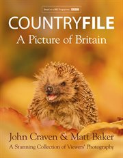 Countryfile – A Picture of Britain: A Stunning Collection of Viewers' Photography : A Stunning Collection of Viewers' Photography cover image