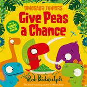 Give Peas a Chance : Dinosaur Juniors cover image