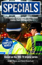 Specials : five ordinary people whose commitment makes them extraordinary : the complete novels : based on the BBC TV Drama Series cover image