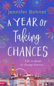 A Year of Taking Chances : a gorgeously uplifting, feel-good read cover image