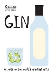 Gin: a guide to the world's greatest gins : A guide to the world's greatest gins cover image