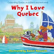Why I Love Quebec cover image