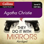 They Do It With Mirrors - Collins ELT Readers B2 : Miss Marple Series, Book 6 cover image