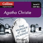 The Murder at the Vicarage - Collins ELT Readers B2 : Miss Marple Series, Book 1 cover image