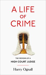 A life of crime : the memoirs of a High Court judge cover image