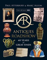 Antiques Roadshow: 40 Years of Great Finds : 40 Years of Great Finds cover image