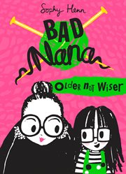 Older Not Wiser : Bad Nana cover image