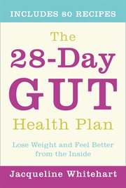 The 28-day gut health plan : lose weight and feel better from the inside cover image