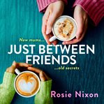 Just Between Friends cover image