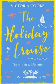 The Holiday cruise : the trip of a lifetime! cover image