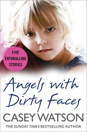 Angels with Dirty Faces : Five Inspiring Stories cover image