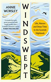 Windswept : Life, Nature and Deep Time in the Scottish Highlands cover image