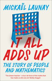 It all adds up : the story of people and mathematics cover image