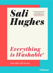 Everything is Washable* and Other Life Lessons cover image