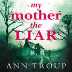 My mother, the liar cover image