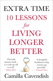 Extra Time: 10 Lessons for an Ageing World : 10 Lessons for an Ageing World cover image