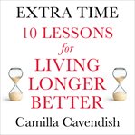 Extra Time : 10 Lessons for an Ageing World cover image