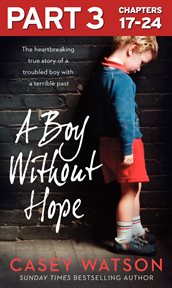 A boy without hope. Part 3, chapters 17-24 cover image