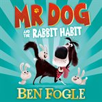 Mr Dog and the rabbit habit cover image
