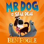Mr Dog and the Seal Deal : Mr Dog cover image
