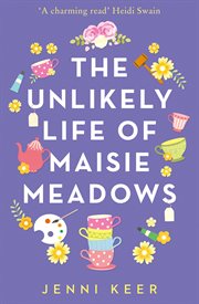 The unlikely life of Maisie Meadows cover image