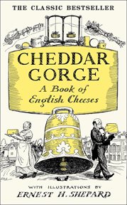 Cheddar Gorge : a book of English cheeses cover image